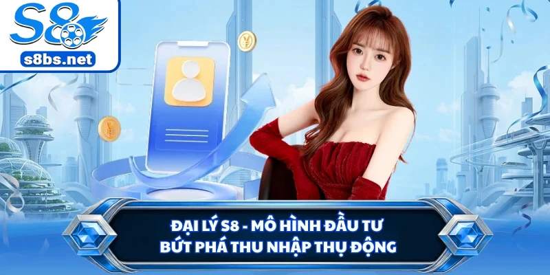 Đại Lý S8 - Mô Hình Đầu Tư Bứt Phá Thu Nhập Thụ Động 3 Các bước đăng ký đại lý S8 và phát triển quy mô