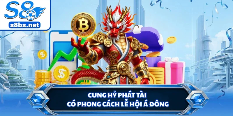 Cung Hỷ Phát Tài - Khai Lộc Đầu Xuân Đón Vận May Rực Rỡ 1 Cung hỷ phát tài có phong cách lễ hội Á Đông