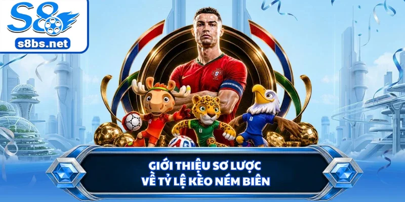 Giới thiệu sơ lược về tỷ lệ kèo ném biên